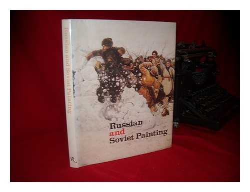 BOWLT, JOHN E. , TRANSL. - Russian and Soviet Painting : an Exhibition from the Museums of the USSR Presented At the Metropolitan Museum of Art, New York, and the Fine Arts Museums of San Francisco / Introd. by Dmitrii Vladimirovich Sarabianov