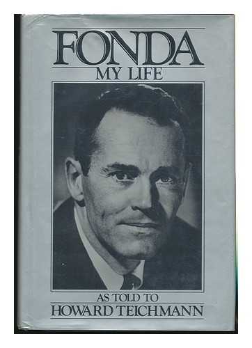 FONDA, HENRY (1905-1982) - Fonda : My Life / As Told to Howard Teichmann