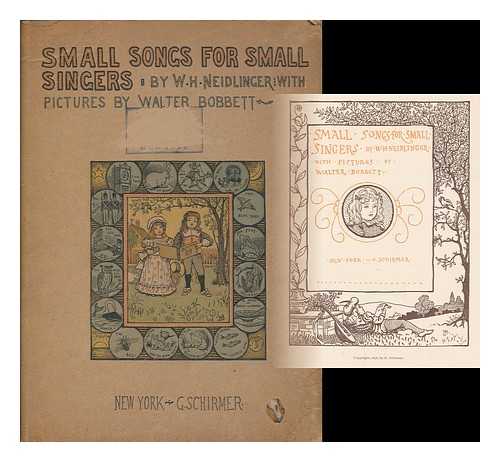 NEIDLINGER, WILLIAM HAROLD (1863-1924) - Small songs for small singers