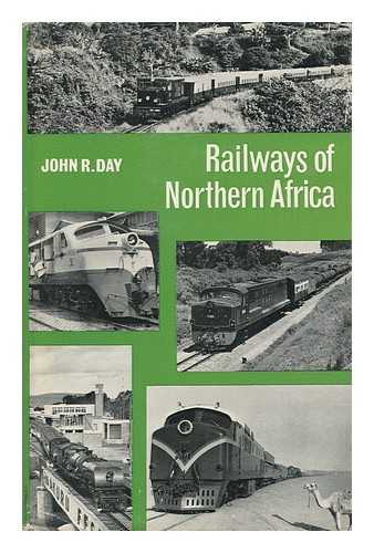 DAY, JOHN R. - Railways of Northern Africa