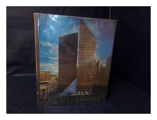 JOHNSON, PHILIP / BURGEE, JOHN - Johnson / Burgee : Architecture / Text by Nory Miller