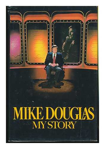 DOUGLAS, MIKE - Mike Douglas, My Story