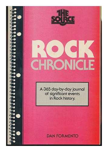 FORMENTO, DAN - Rock Chronicle : a 365 Day-By-Day Journal of Significant Events in Rock History