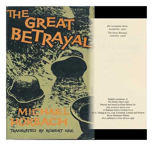HORBACH, MICHAEL - The Great Betrayal / Translated by Robert Kee