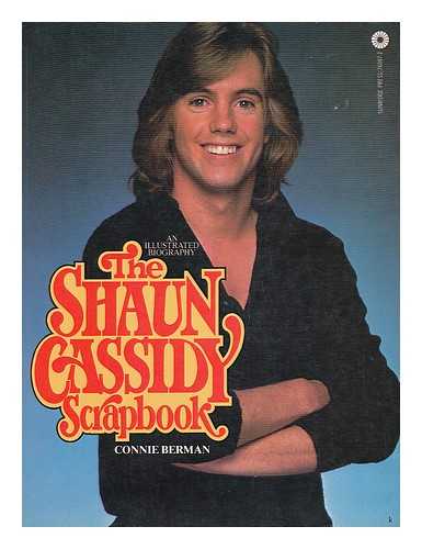 BERMAN, CONNIE - The Shaun Cassidy Scrapbook : an Illustrated Biography