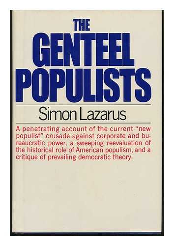 LAZARUS, SIMON - The Genteel Populists