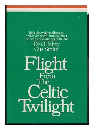 HICKEY, DES, ED. - Flight from the Celtic Twilight / [Edited] by Des Hickey and Gus Smith