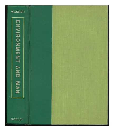 WAGNER, RICHARD H. (1934-) - Environment and Man [By] Richard H. Wagner