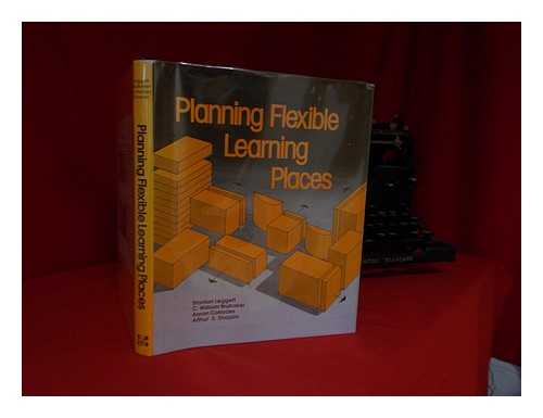 LEGGETT, STANTON - Planning Flexible Learning Places / Stanton Leggett ... [Et Al. ]