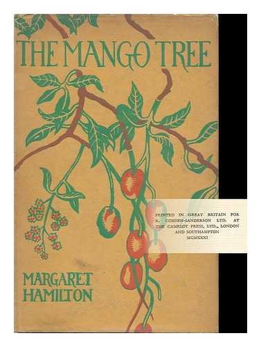 HAMILTON, MARGARET - The Mango Tree [By] Margaret Hamilton [Pseud. ] True Notes of a Childhood, Set Down by Umgheni Sai