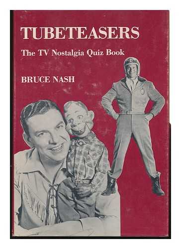 NASH, BRUCE M. - Tubeteasers : the Official Television Nostalgia Quiz and Puzzle Book