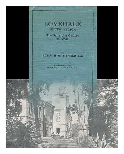 SHEPHERD, ROBERT H. W. (ROBERT HENRY WISHART) (1888-) - Lovedale, South Africa; the Story of a Century, 1841-1941