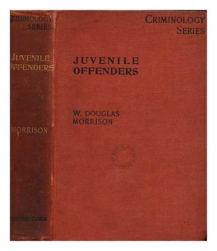 MORRISON, WILLIAM DOUGLAS (1853-1943) - Juvenile Offenders