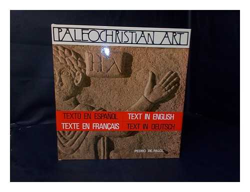 PALOL, PEDRO DE - Paleochristian Art in Spain