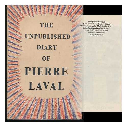 LAVAL, PIERRE (1883-1945) - The Unpublished Diary of Pierre Laval