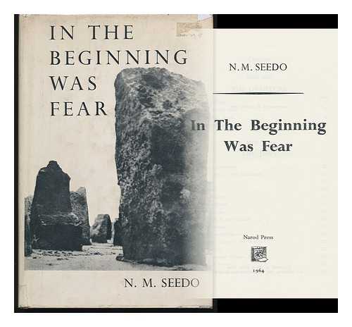 SEEDO, N. M - In the Beginning Was Fear