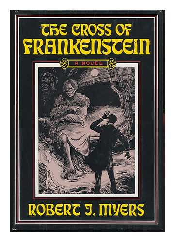 MYERS, ROBERT JOHN (1924-?) - The Cross of Frankenstein