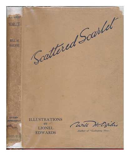 OGILVIE, WILL H (1869-1963) - RELATED NAME: EDWARDS, LIONEL (1878-1966) - Scattered Scarlet