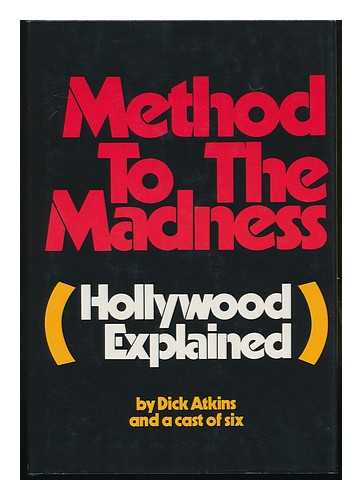 ATKINS, DICK (ED. ) - Method to the Madness : (Hollywood Explained)