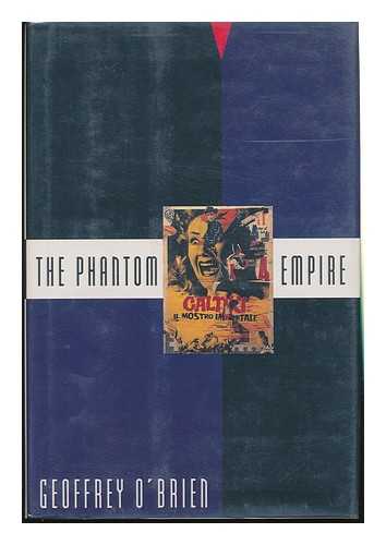 O'BRIEN, GEOFFREY - The Phantom Empire / Geoffrey O'Brien