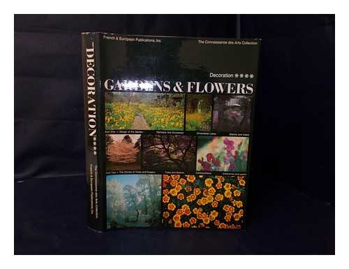 SPAR, FRANCIS (ED. ) - Gardens and Flowers, Their Design and Arrangement - the Connaissance Des Arts Collection