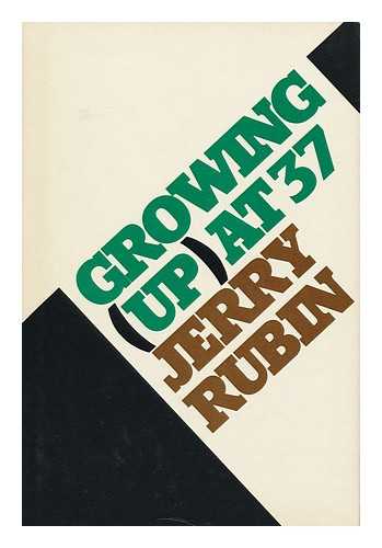 RUBIN, JERRY - Growing Up At Thirty-Seven