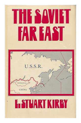 KIRBY, E. STUART - The Soviet Far East