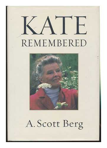 BERG, A. SCOTT (ANDREW SCOTT) - Kate Remembered / A. Scott Berg