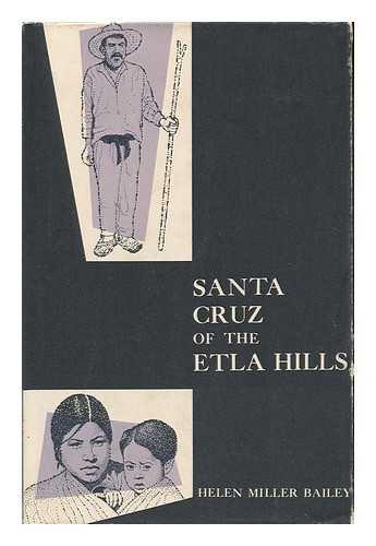 Bailey, Helen Miller - Santa Cruz of the Etla Hills