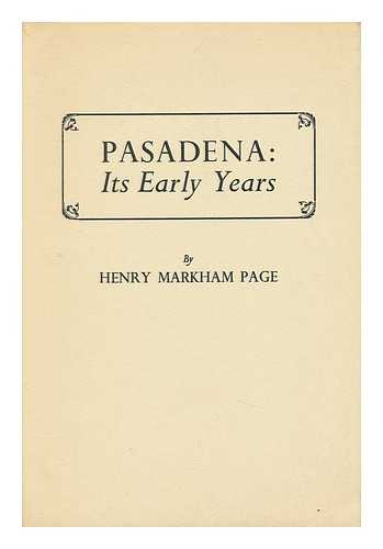PAGE, HENRY MARKHAM - Pasadena : its Early Years