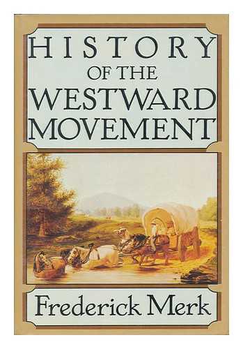 MERK, FREDERICK (1887-?) - History of the Westward Movement