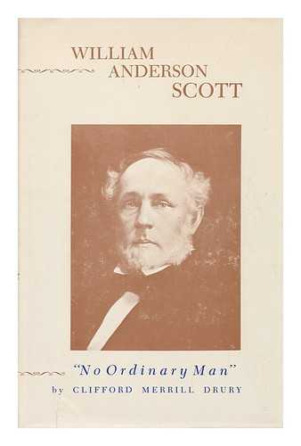 DRURY, CLIFFORD MERRILL (1897-?) - William Anderson Scott, 'No Ordinary Man. '