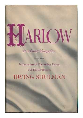 SHULMAN, IRVING - Harlow, an Intimate Biography