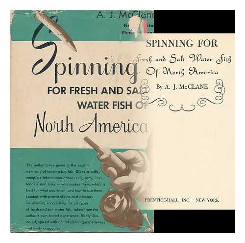 MCCLANE, ALBERT JULES (1922-?) - Spinning for Fresh and Salt Water Fish of North America