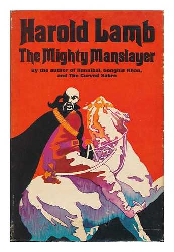 LAMB, HAROLD (1892-1962) - The Mighty Manslayer