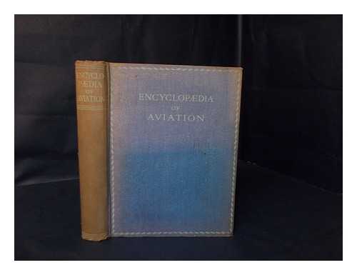 BURGE, SQUADRON-LEADER C. G. (COMP. & ED. BY) - Encylopaedia of Aviation, Compiled and Edited by Squadron-Leader C. G. Burge...