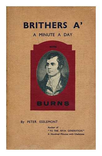 ESSLEMONT, PETER (1870-) - Brithers A' (Brothers All) a Minute a Day with Burns, Poet, Lover and Prophet of Brotherhood