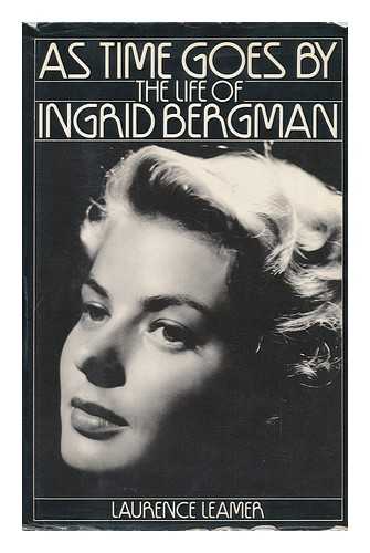 LEAMER, LAURENCE - As Time Goes by : the Life of Ingrid Bergman / Laurence Leamer