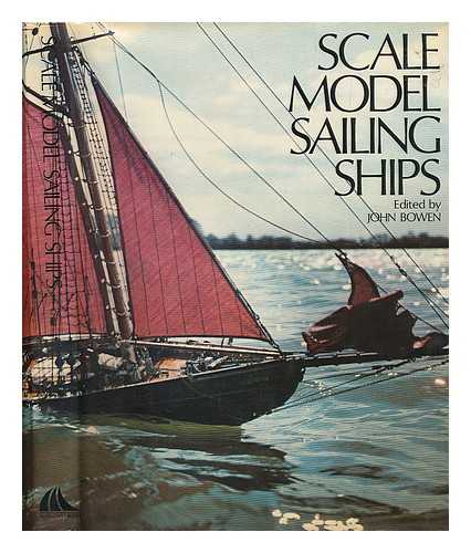 BOWEN, JOHN LANGFORD (1916-) , ED. - Scale Model Warships