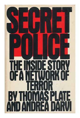 PLATE, THOMAS GORDON - Secret Police : the Inside Story of a Network of Terror