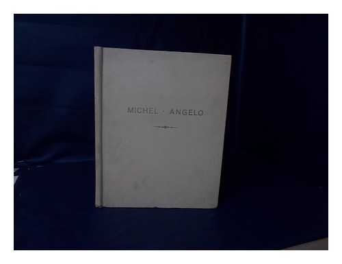 BUNONARROTI, MICHEL ANGELO (1475-1564) - Choix De Cinquante Dessins De Michel-Angelo