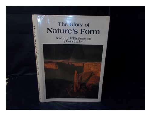 PETERSON, WILLIS - The Glory of Nature's Form : Photography and Text