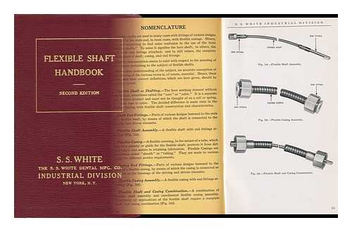 WHITE, FIRM, DENTAL MANUFACTURERS, PHILADELPHIA. (1944. THE S. S. WHITE DENTAL MFG. CO. ) - Flexible Shaft Handbook ...