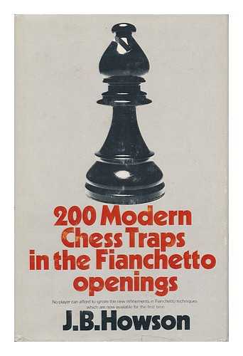 HOWSON, J. B. - Two Hundred Modern Chess Traps in the Fianchetto Openings