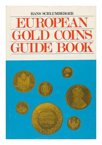 SCHLUMBERGER, HANS - European Gold Coins Guide Book