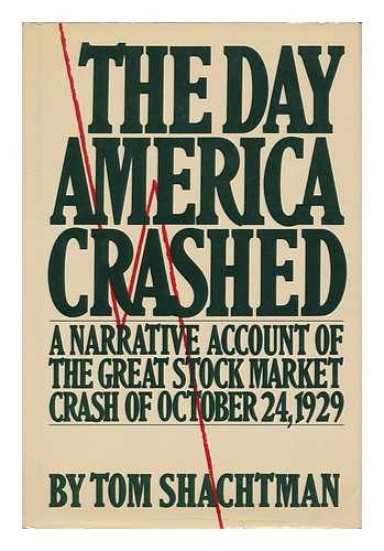 SHACHTMAN, TOM (1942-) - The Day America Crashed