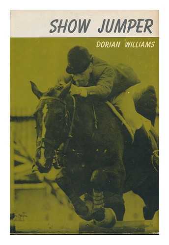 WILLIAMS, DORIAN - Show Jumper - [Uniform Title: Show Jumping]