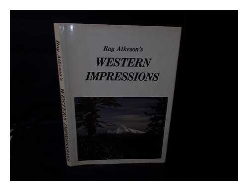 ATKESON, RAY - Western Impressions / Photographed by Ray Atkeson