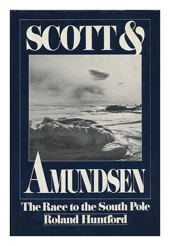 HUNTFORD, ROLAND (1927-?) - Scott and Amundsen