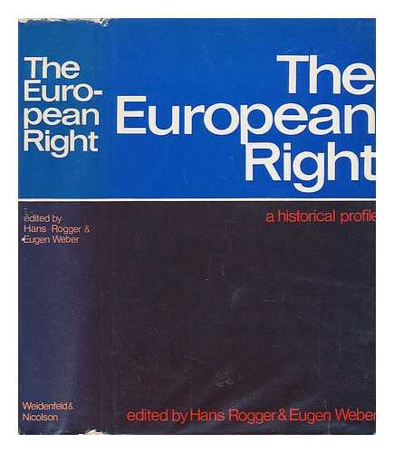 ROGGER, HANS & EUGEN WEBER - The European Right - a Historical